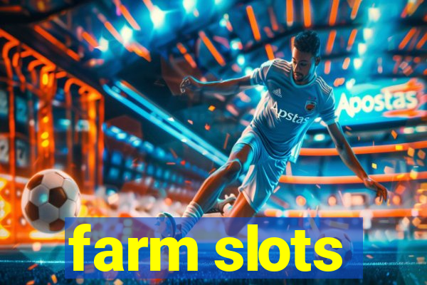 farm slots